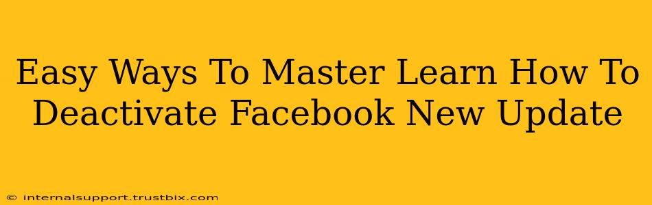 Easy Ways To Master Learn How To Deactivate Facebook New Update