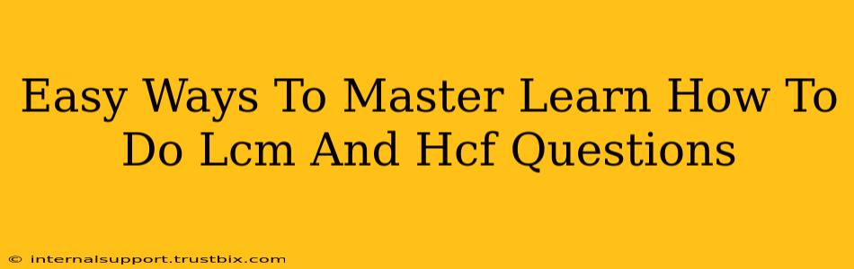 Easy Ways To Master Learn How To Do Lcm And Hcf Questions