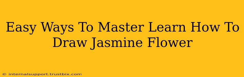 Easy Ways To Master Learn How To Draw Jasmine Flower