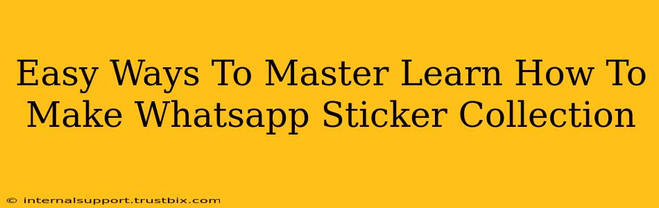 Easy Ways To Master Learn How To Make Whatsapp Sticker Collection