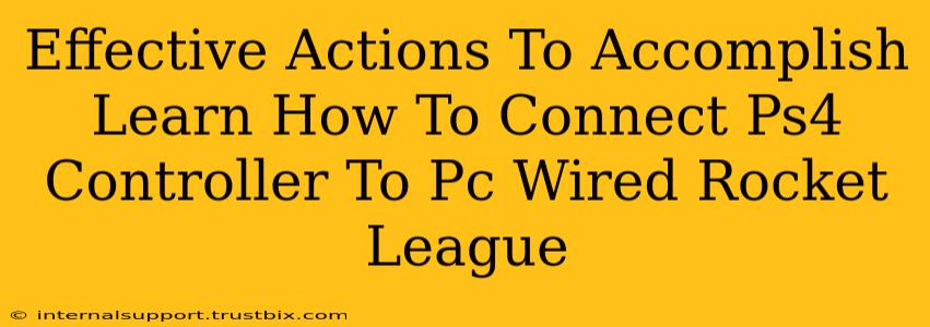 Effective Actions To Accomplish Learn How To Connect Ps4 Controller To Pc Wired Rocket League