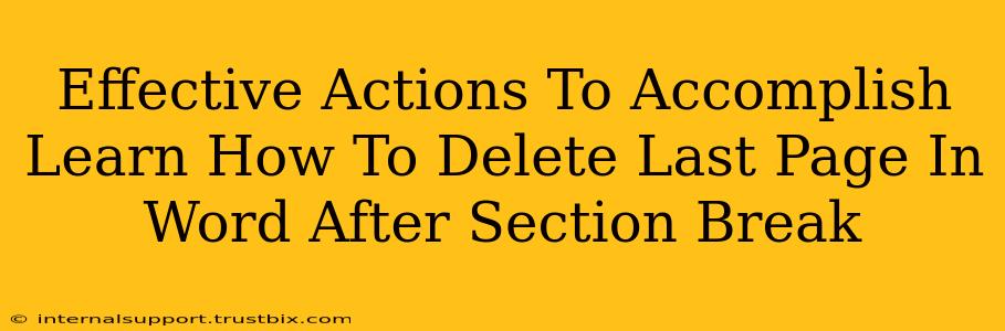 Effective Actions To Accomplish Learn How To Delete Last Page In Word After Section Break