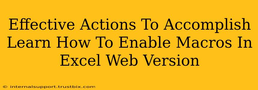 Effective Actions To Accomplish Learn How To Enable Macros In Excel Web Version