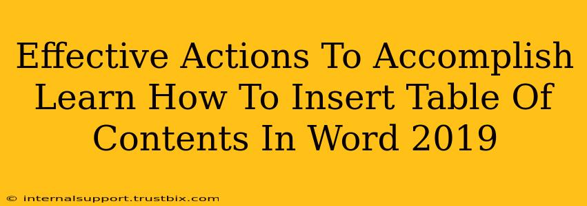 Effective Actions To Accomplish Learn How To Insert Table Of Contents In Word 2019