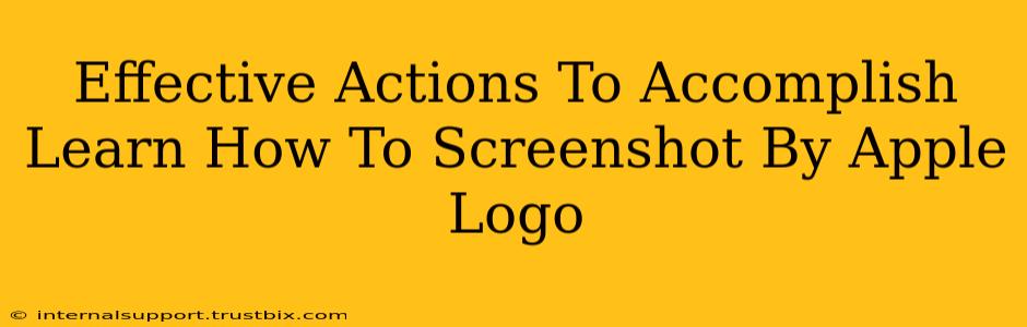 Effective Actions To Accomplish Learn How To Screenshot By Apple Logo