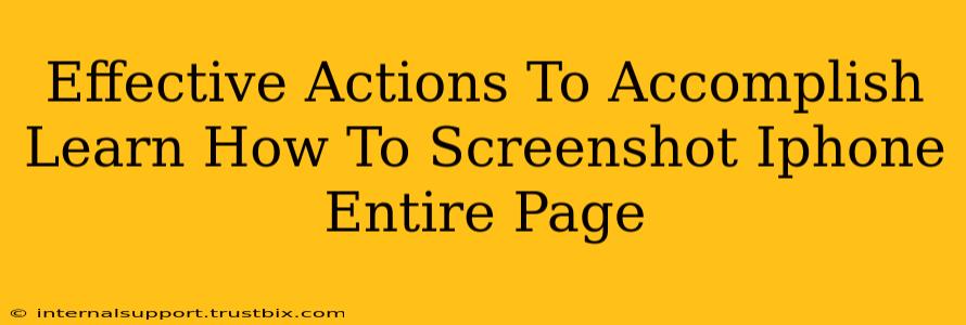 Effective Actions To Accomplish Learn How To Screenshot Iphone Entire Page