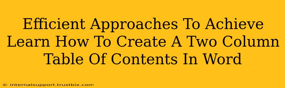 Efficient Approaches To Achieve Learn How To Create A Two Column Table Of Contents In Word