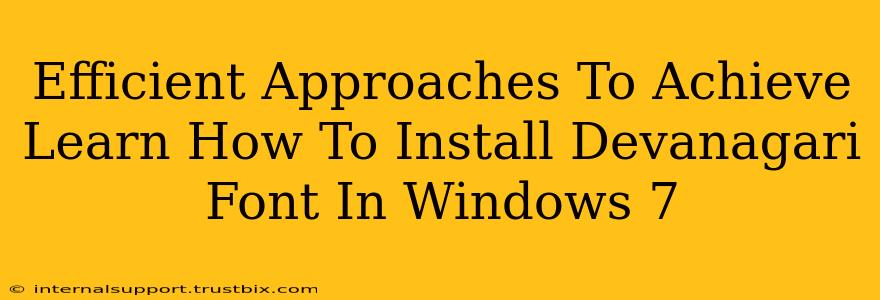 Efficient Approaches To Achieve Learn How To Install Devanagari Font In Windows 7