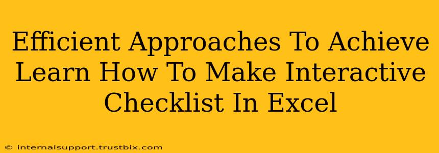 Efficient Approaches To Achieve Learn How To Make Interactive Checklist In Excel