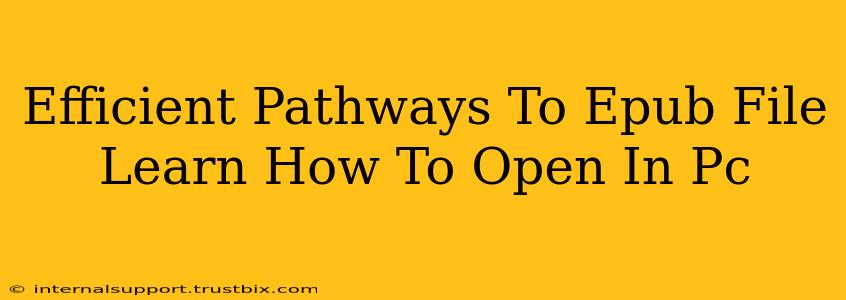 Efficient Pathways To Epub File Learn How To Open In Pc