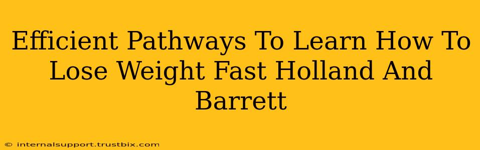 Efficient Pathways To Learn How To Lose Weight Fast Holland And Barrett