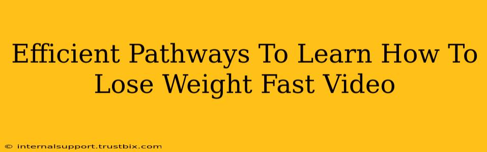 Efficient Pathways To Learn How To Lose Weight Fast Video