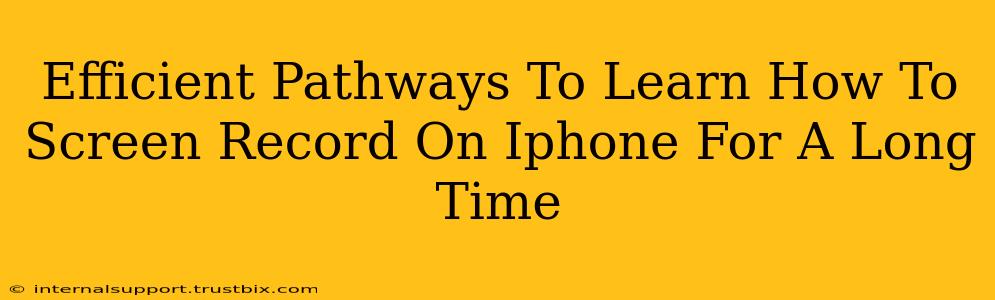 Efficient Pathways To Learn How To Screen Record On Iphone For A Long Time