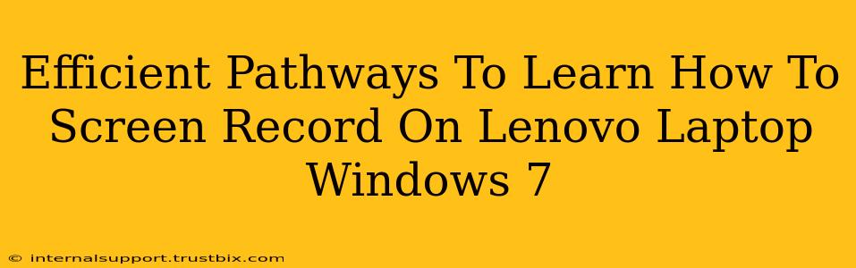 Efficient Pathways To Learn How To Screen Record On Lenovo Laptop Windows 7