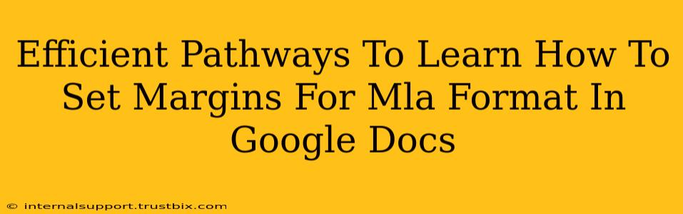 Efficient Pathways To Learn How To Set Margins For Mla Format In Google Docs