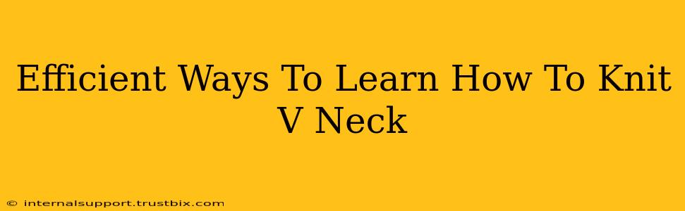 Efficient Ways To Learn How To Knit V Neck