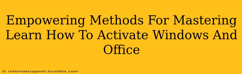 Empowering Methods For Mastering Learn How To Activate Windows And Office