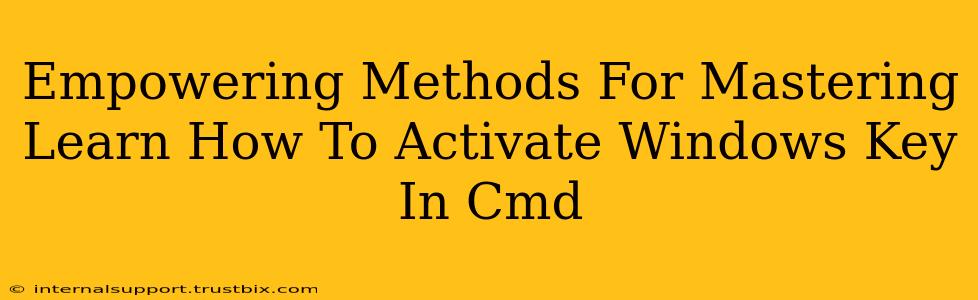 Empowering Methods For Mastering Learn How To Activate Windows Key In Cmd