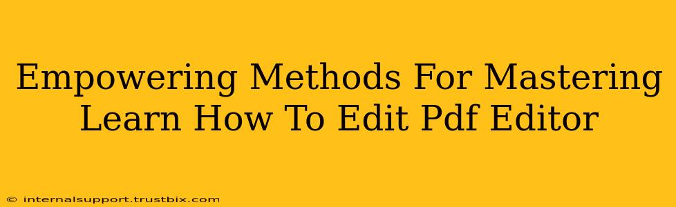 Empowering Methods For Mastering Learn How To Edit Pdf Editor