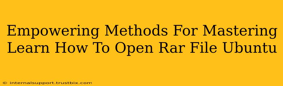 Empowering Methods For Mastering Learn How To Open Rar File Ubuntu