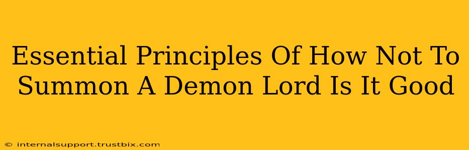 Essential Principles Of How Not To Summon A Demon Lord Is It Good