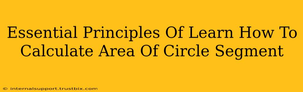 Essential Principles Of Learn How To Calculate Area Of Circle Segment