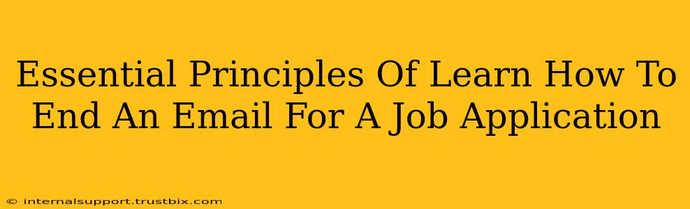 Essential Principles Of Learn How To End An Email For A Job Application