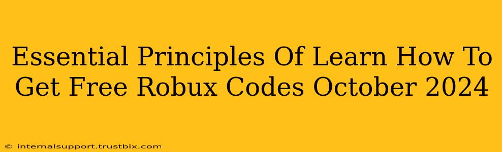 Essential Principles Of Learn How To Get Free Robux Codes October 2024