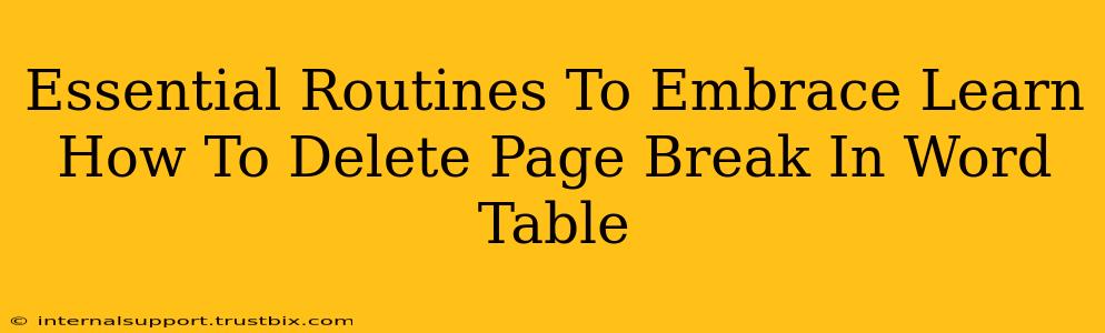 Essential Routines To Embrace Learn How To Delete Page Break In Word Table