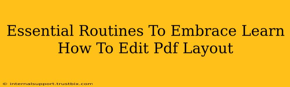 Essential Routines To Embrace Learn How To Edit Pdf Layout