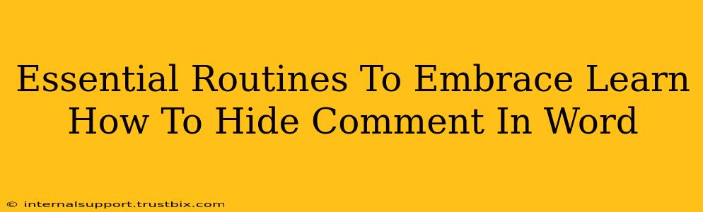 Essential Routines To Embrace Learn How To Hide Comment In Word