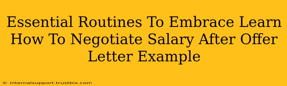 Essential Routines To Embrace Learn How To Negotiate Salary After Offer Letter Example