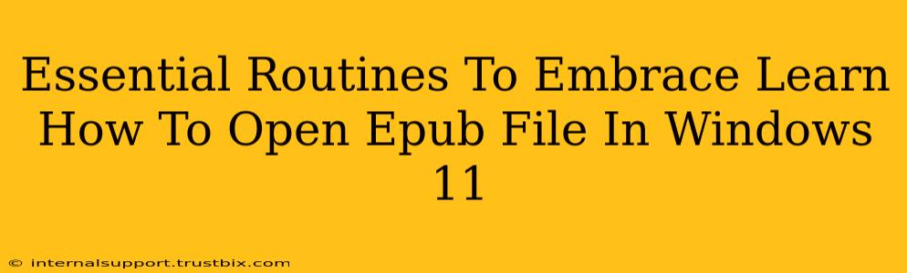 Essential Routines To Embrace Learn How To Open Epub File In Windows 11