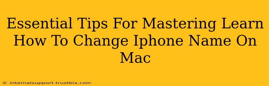 Essential Tips For Mastering Learn How To Change Iphone Name On Mac