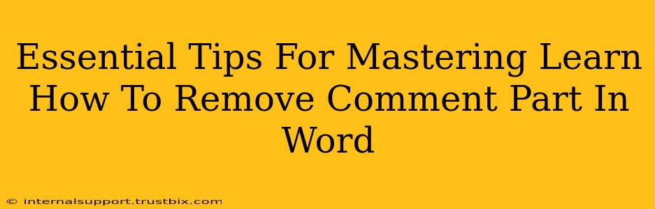 Essential Tips For Mastering Learn How To Remove Comment Part In Word