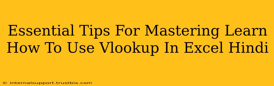 Essential Tips For Mastering Learn How To Use Vlookup In Excel Hindi