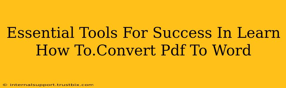 Essential Tools For Success In Learn How To.Convert Pdf To Word