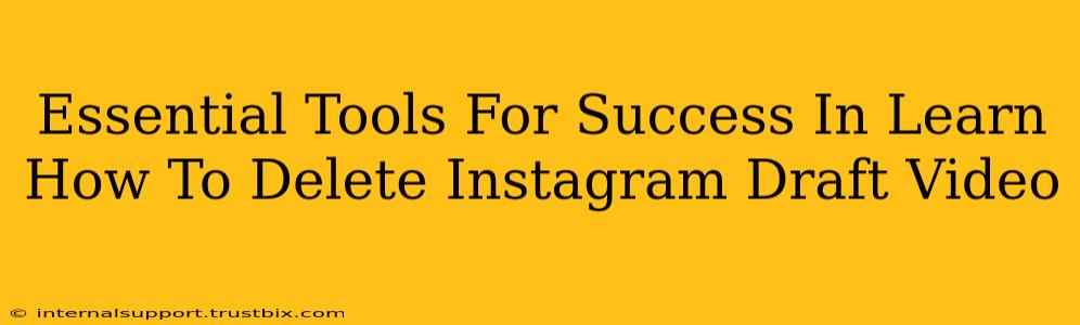 Essential Tools For Success In Learn How To Delete Instagram Draft Video