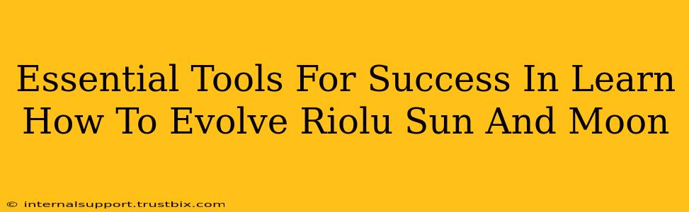 Essential Tools For Success In Learn How To Evolve Riolu Sun And Moon