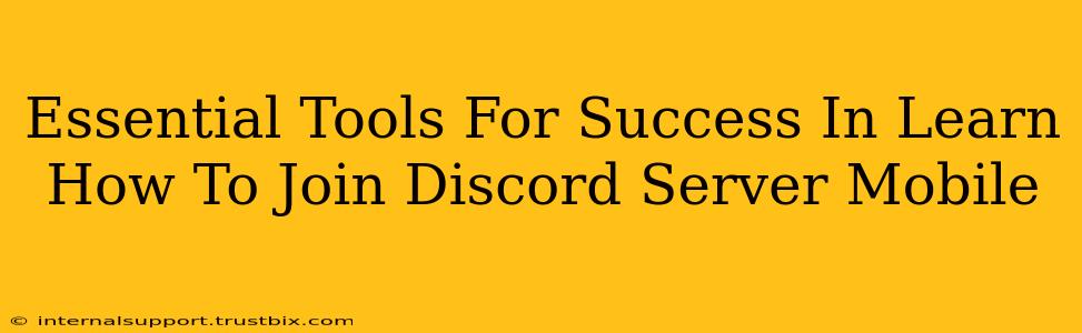 Essential Tools For Success In Learn How To Join Discord Server Mobile