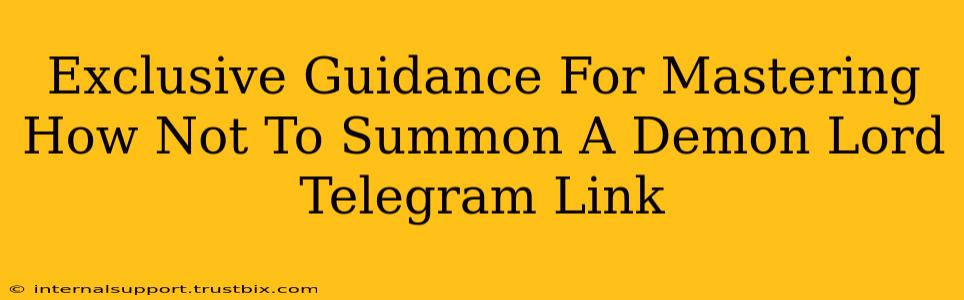 Exclusive Guidance For Mastering How Not To Summon A Demon Lord Telegram Link