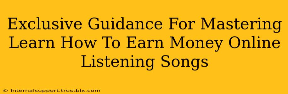 Exclusive Guidance For Mastering Learn How To Earn Money Online Listening Songs