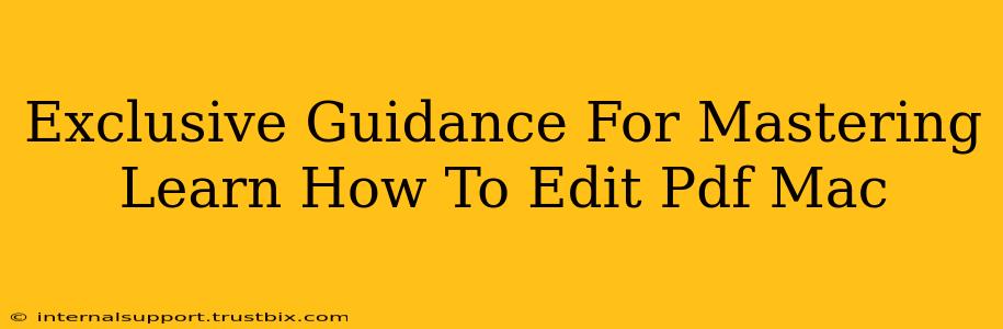 Exclusive Guidance For Mastering Learn How To Edit Pdf Mac