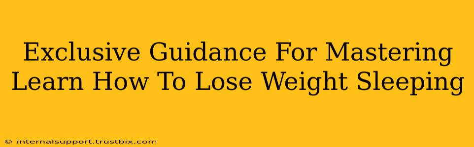 Exclusive Guidance For Mastering Learn How To Lose Weight Sleeping