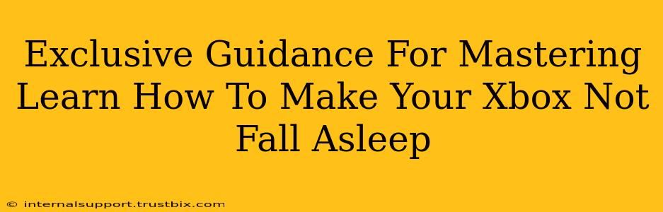 Exclusive Guidance For Mastering Learn How To Make Your Xbox Not Fall Asleep