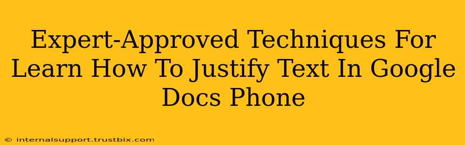 Expert-Approved Techniques For Learn How To Justify Text In Google Docs Phone