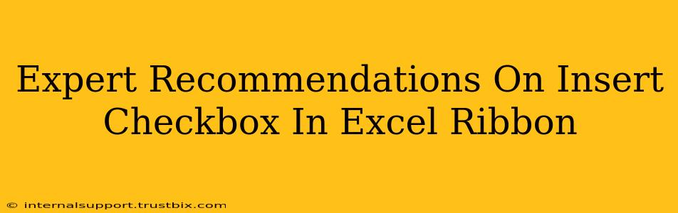 Expert Recommendations On Insert Checkbox In Excel Ribbon