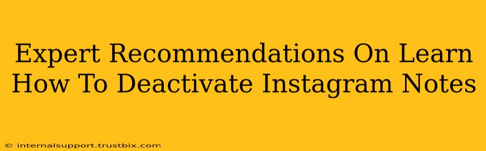 Expert Recommendations On Learn How To Deactivate Instagram Notes