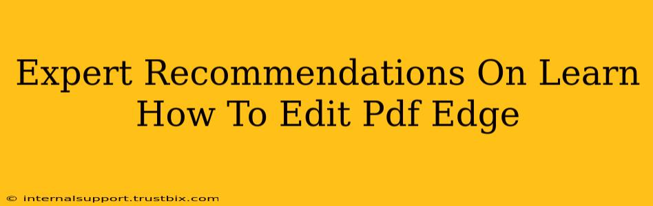 Expert Recommendations On Learn How To Edit Pdf Edge