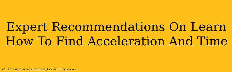 Expert Recommendations On Learn How To Find Acceleration And Time